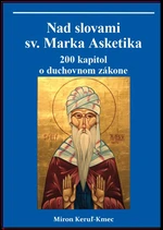 Nad slovami sv. Marka Asketika - Miron Keruľ-Kmec st.