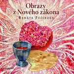 Obrazy z Nového zákona - Renáta Fučíková - audiokniha