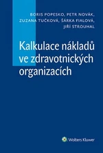 Kalkulace nákladů ve zdravotnických organizacích - Boris Popesko, Petr Novak, Zuzana Tučková