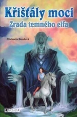 Křišťály moci – Zrada temného elfa - Michaela Burdová - e-kniha