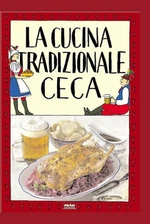 La cucina tradizionale ceca / Tradiční česká kuchyně (italsky) - Viktor Faktor