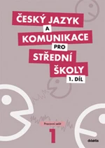 Český jazyk a komunikace pro SŠ - 1.díl (pracovní sešit)