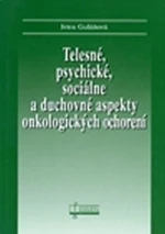 Telesné, psychické, sociálne a duchovné aspekty onkologických ochorení - Ivica Gulášová