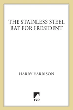 The Stainless Steel Rat for President