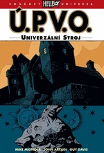 Ú.P.V.O. 6 - Univerzální stroj - Mike Mignola, John Arcudi