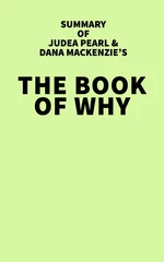 Summary of Judea Pearl & Dana Mackenzie's The Book of Why