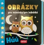 Obrázky pro miminka/pre bábätká - Húú (CZ/SK vydanie)