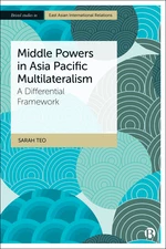 Middle Powers in Asia Pacific Multilateralism