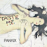 Pankix – Taste Me