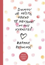 Domov je místo, odkud tě nevyhodí - Dagmar Zezulová