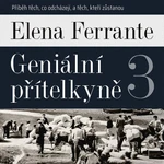 Geniální přítelkyně III. - Elena Ferrante - audiokniha