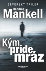 Kým príde mráz - Henning Mankell