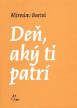 Deň, aký ti patrí - Miroslav Bartoš