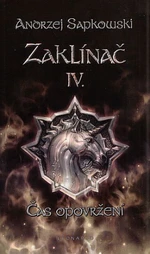 Zaklínač IV.: Čas opovržení - Andrzej Sapkowski