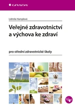 Kniha: Veřejné zdravotnictví a výchova ke zdraví od Hamplová Lidmila