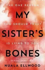 My Sister´s Bones - Nuala Ellwood