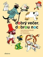 Dobrý večer, dobrou noc - Josef Lada, František Nepil, Rudolf Čechura, Václav Čtvrtek, Ljuba Štíplová, Pavel Šrut, Petr Chvojka, Pavel Teisinger, Vlad