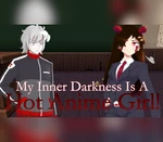 My Inner Darkness Is A Hot Anime Girl! Steam CD Key