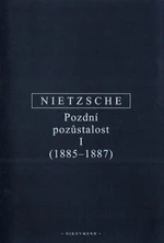 Pozdní pozůstalost I - Friedrich Nietzsche, Věra Koubová