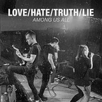 Among Us All – Love, Hate, Truth, Lie