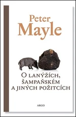 O lanýžích, šampaňském a jiných požitcích - Peter Mayle