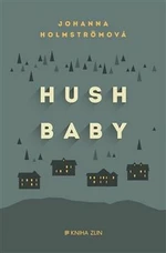 Hush baby - Johanna Holmströmová