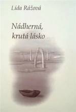 Nádherná, krutá lásko - Lída Rážová, Luděk Paprskář