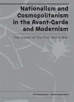 Nationalism and Cosmopolitanism in the Avant-Garde and Modernism. The Impact of the First World War - Vojtěch Lahoda, Lidia Głuchowska