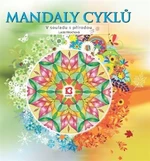 Mandaly cyklů - V souladu s přírodou - Lucie Hrochová