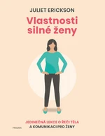 Vlastnosti silné ženy - Juliet Erickson