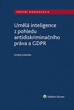 Umělá inteligence z pohledu antidiskriminačního práva a GDPR - Andrej Lobotka