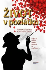 Život v pozlátku - Marie Formáčková, Ilona Golovleva