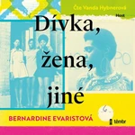 Dívka, žena, jiné - Vanda Hybnerová, Bernardine Evaristová - audiokniha