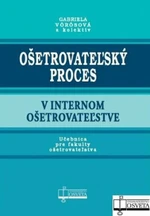 Ošetrovateľský proces v internom ošetrovateľstve - Gabriela Vörösová