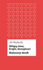 Střepy času, krajin, konspirací / Nalezený deník - Jiří Padevět