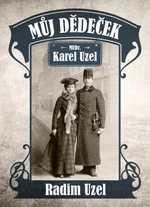 Můj dědeček MUDr. Karel Uzel - Radim Uzel - e-kniha