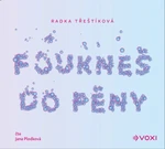 Foukneš do pěny - Radka Třeštíková - audiokniha