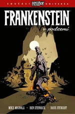 Frankenstein v podzemí - Mike Mignola