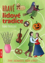 Hravé lidové tradice - Radka Kneblová