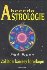 Abeceda astrologie - Erich Bauer