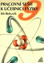 Pracovní sešit k učebnici fyziky 9 - Jiří Bohuněk