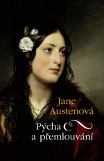 Pýcha a přemlouvání - Jane Austenová