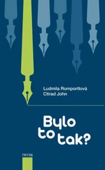 Bylo to tak? - Ludmila Romportlová, Ctirad John