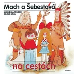 Mach a Šebestová na cestách - Miloš Macourek, Adolf Born