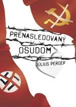 Prenasledovaný osudom - Július Perger