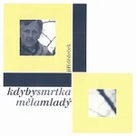 Jiří Dědeček – Kdyby smrtka měla mladý CD