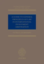 A Guide to General Principles of Law in International Investment Arbitration