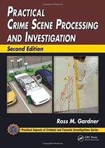 Practical Crime Scene Processing and Investigation