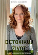 Detoxikuj život - Barbora Englischová