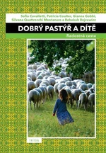 Dobrý pastýř a dítě - Sofia Cavalletti, Patricia Coulter, Gianna Gobbi, Silvana Quattrocchi Montanaro, Rebekah Rojcewicz